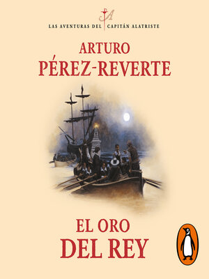 cover image of El oro del rey (Las aventuras del capitán Alatriste 4)